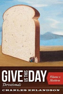 Give Us This Day Devotionals - Charles Erlandson - cover