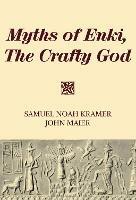 Myths of Enki, The Crafty God - Samuel Noah Kramer,John Maier - cover