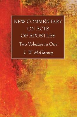 New Commentary on Acts of Apostles - J W McGarvey - cover