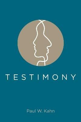 Testimony - Paul W Kahn - cover