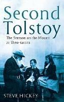 Second Tolstoy: The Sermon on the Mount as Theo-Tactics - Steve Hickey - cover