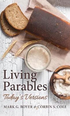 Living Parables: Today's Versions - Mark G Boyer,Corbin S Cole - cover