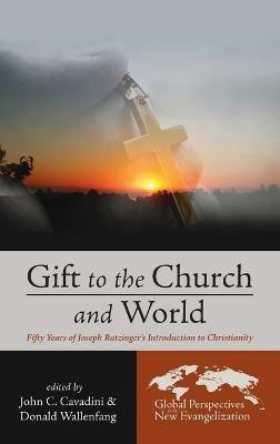 Gift to the Church and World: Fifty Years of Joseph Ratzinger's Introduction to Christianity - cover