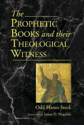 Prophetic Books and Their Theological Witness - Odil Hannes Steck - cover