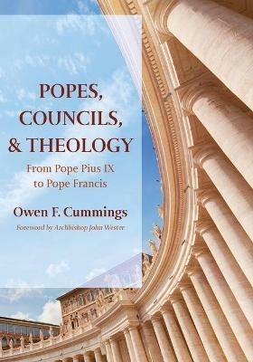 Popes, Councils, and Theology - Owen F Cummings - cover