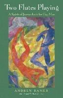 Libro in inglese Two Flutes Playing: A Spiritual Journeybook for Gay Men  - Andrew Ramer