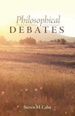 Philosophical Debates - Steven M Cahn - cover