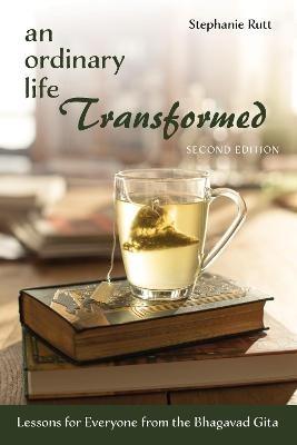 An Ordinary Life Transformed, Second Edition - Stephanie Rutt - cover