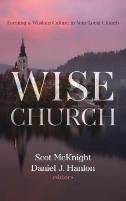 Wise Church: Forming a Wisdom Culture in Your Local Church - cover
