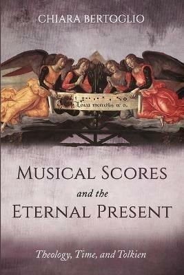 Musical Scores and the Eternal Present - Chiara Bertoglio - cover