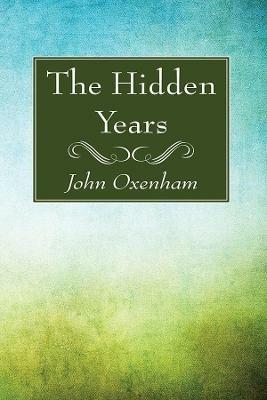 The Hidden Years - John Oxenham - cover