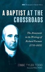A Baptist at the Crossroads: The Atonement in the Writings of Richard Furman (1755-1825)
