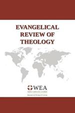 Evangelical Review of Theology, Volume 45, Number 1, February 2021