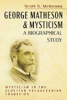 George Matheson and Mysticism-A Biographical Study