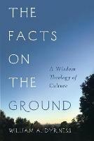 The Facts on the Ground - William Dyrness - cover