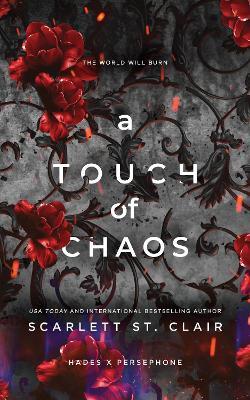 A Touch of Chaos: A Dark and Enthralling Reimagining of the Hades and Persephone Myth - Scarlett St. Clair - cover