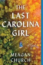 The Last Carolina Girl: A Novel