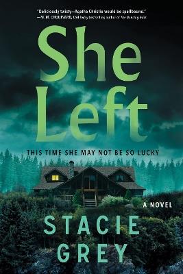 She Left: A Novel - Stacie Grey - cover