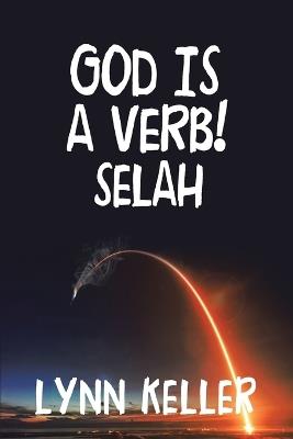 God Is a Verb!: Selah - Lynn Keller - cover