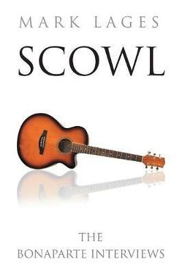 Scowl: The Bonaparte Interviews - Mark Lages - cover