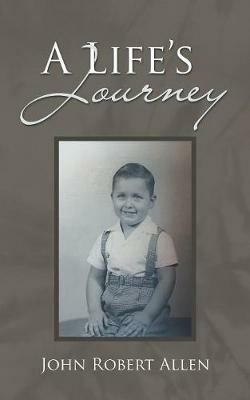 A Life's Journey - John Robert Allen - cover