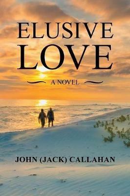 Elusive Love - John Callahan - cover