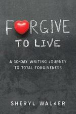 Forgive Anyway: A 30-Day Writing Journey to Total Forgiveness