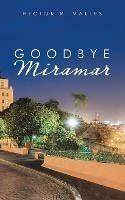 Goodbye Miramar - Hector R Valles - cover
