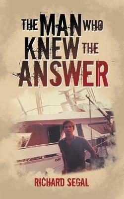 The Man Who Knew the Answer - Richard Segal - cover
