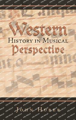 Western History in Musical Perspective - John Huber - cover