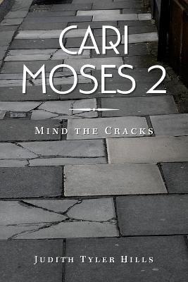 Cari Moses 2: Mind the Cracks - Judith Tyler Hills - cover