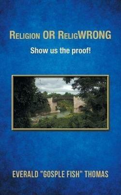 Religion or Religwrong - Everald Thomas - cover
