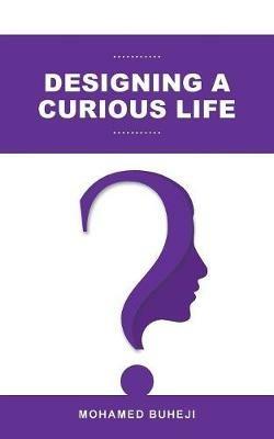 Designing a Curious Life - Mohamed Buheji - cover