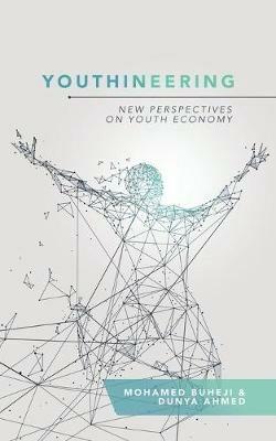 Youthineering: New Perspectives on Youth Economy - Mohamed Buheji,Dunya Ahmed - cover