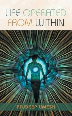 Life Operated from Within - Rajdeep Umesh - cover