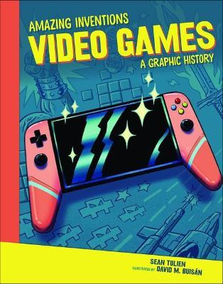 Video Games: A Graphic History - Sean Tulien - cover
