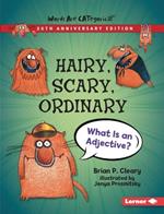 Hairy, Scary, Ordinary, 20th Anniversary Edition: What Is an Adjective?