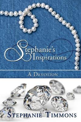Stephanie's Inspirations: a Devotion - Stephanie Timmons - cover