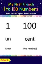 My First French 1 to 100 Numbers Book with English Translations