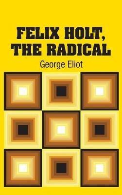 Felix Holt, The Radical - George Eliot - cover