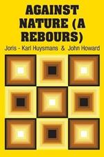 Against Nature (A Rebours)