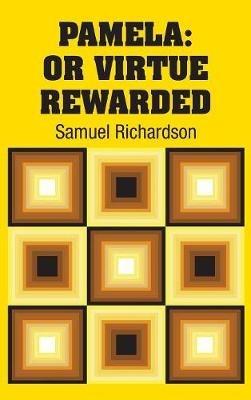 Pamela: Or Virtue Rewarded - Samuel Richardson - cover