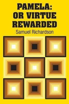 Pamela: Or Virtue Rewarded - Samuel Richardson - cover