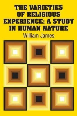 The Varieties of Religious Experience: A Study in Human Nature - William James - cover