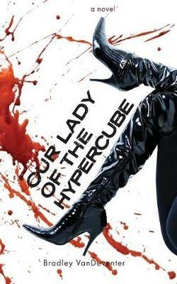 Our Lady of the Hypercube - Bradley Vandeventer - cover