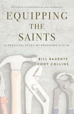 Equipping the Saints: A Practical Study of Ephesians 4:11-16 - Bill Bagents,Cory Collins - cover