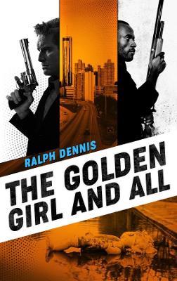 The Golden Girl and All - Ralph Dennis - cover