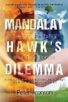 Mandalay Hawk's Dilemma: The United States of Anthropocene - Peter Aronson - cover