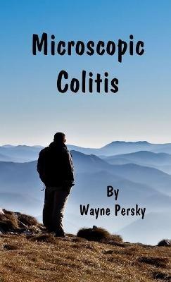 Microscopic Colitis: Revised Edition - Wayne Persky - cover