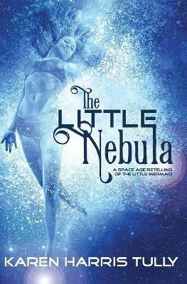 The Little Nebula - Karen Harris Tully - cover
